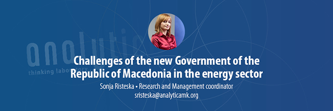 Challenges of the new Government of the Republic of Macedonia in the energy sector